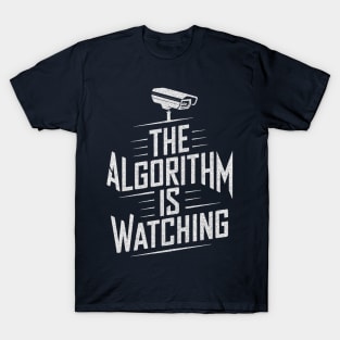 The Algorithm is Watching - Dystopian Future T-Shirt